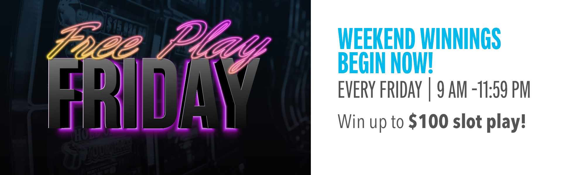 Earn 25 points and win up to $100 slot play!