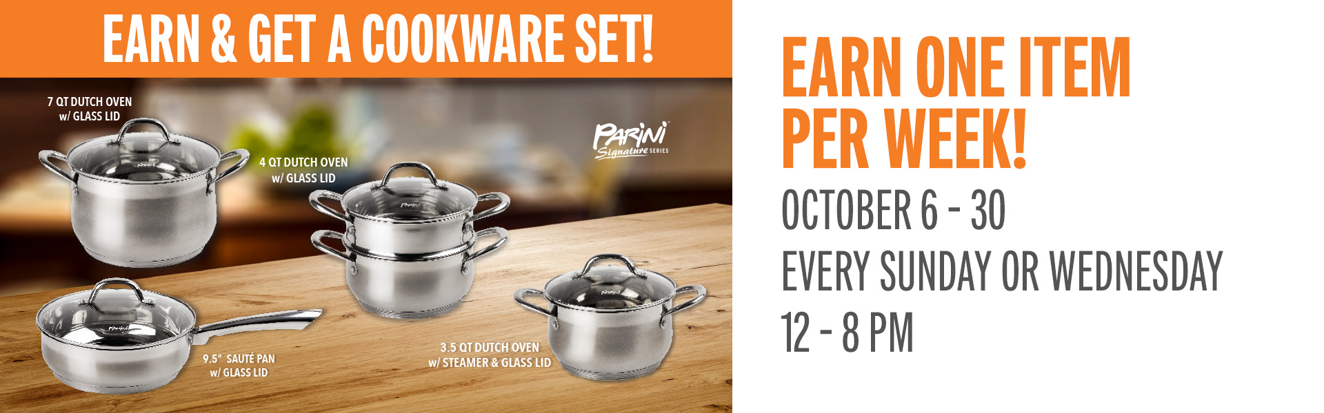 Earn 75 points on Sundays or Wednesdays and receive a signature cookware set item!