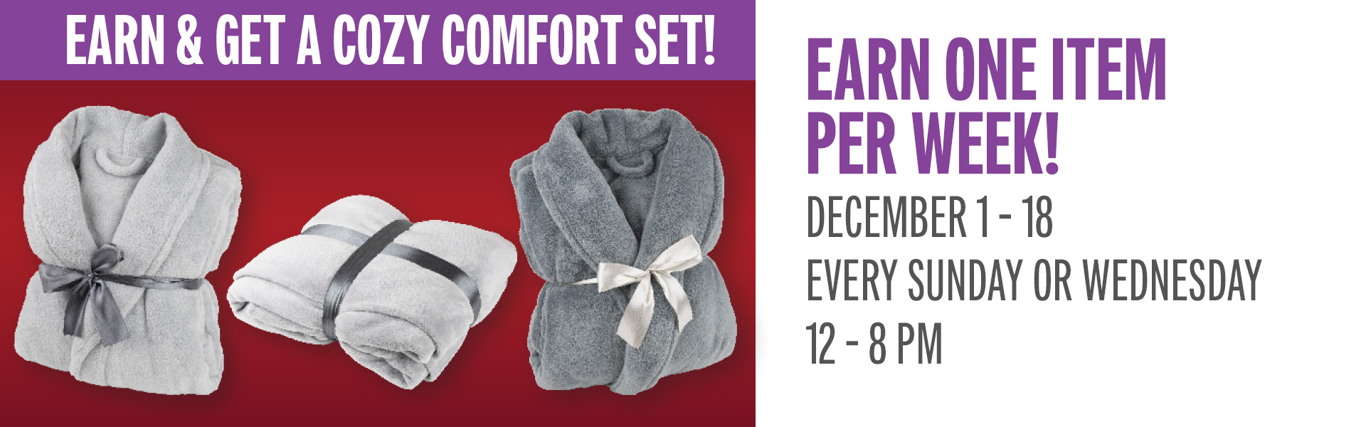 Earn 75 points on Sundays or Wednesdays and receive a cozy comfort set item!