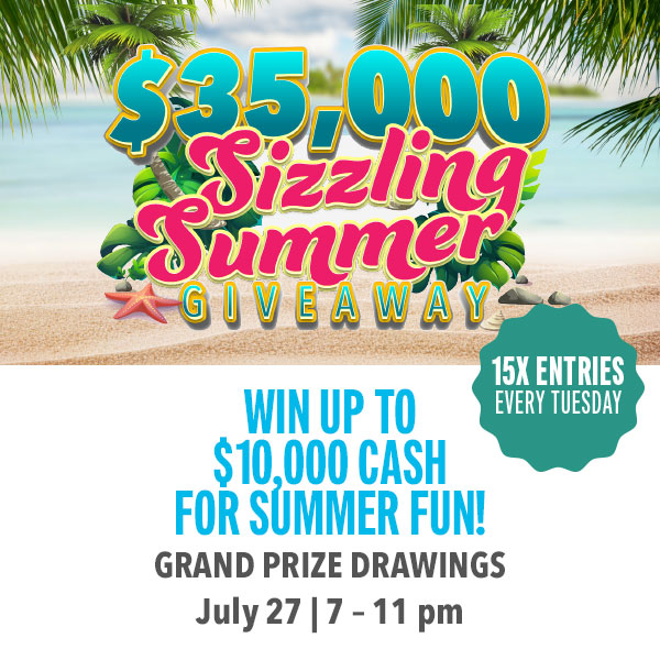 Win up to $10,000 cash for summer fun in the $35,000 Sizzling Summer Giveaway!