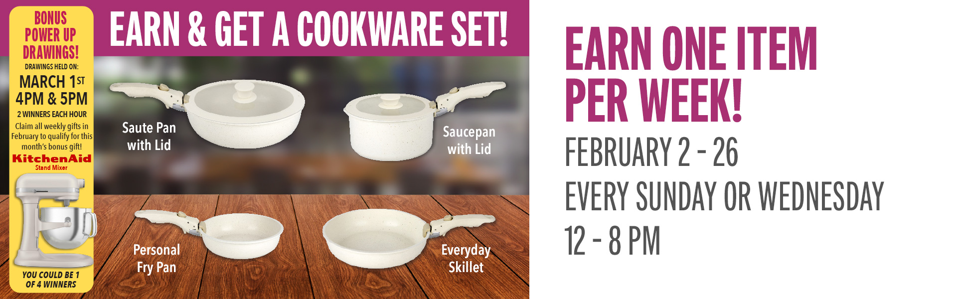 Earn 75 points on Sundays or Wednesdays and receive an item from the Sierra Stone Cookware Collection!